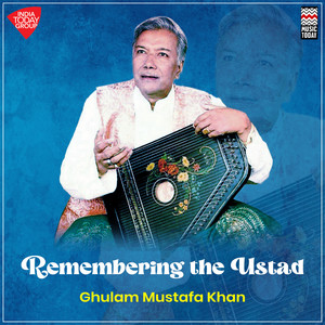 Remembering The Ustad - Ghulam Mustafa Khan