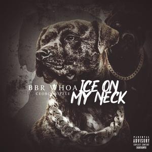 Ice On My Neck (feat. Ceoboobizzle) [Explicit]