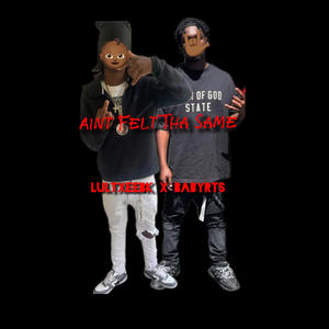 Aint Felt Tha Same (feat. BabyRTS) (Explicit)