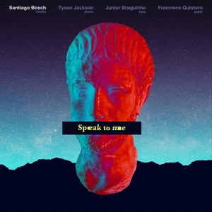 Speak to Me (feat. Junior Braguinha, Tyson Jackson & Francisco Quintero)