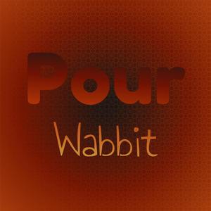 Pour Wabbit