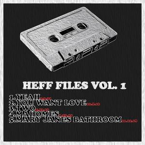 Heff Files, Vol. 1 (Explicit)