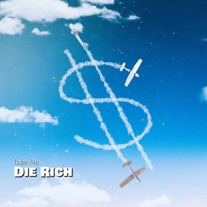 Die Rich (Explicit)