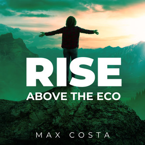Rise Above the Eco