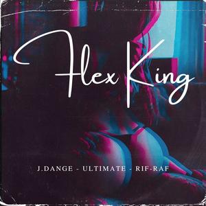 Flex King (feat. J. Dange & Ultimate)