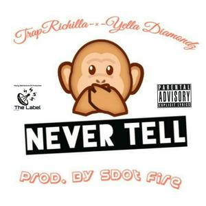 Never Tell (feat. Trap Rich Illa) [Explicit]