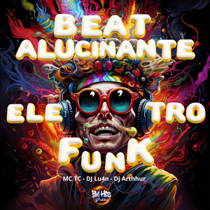 Beat Alucinante Eletro Funk (Explicit)
