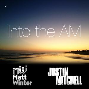 Into the AM (feat. Justin Mitchell)