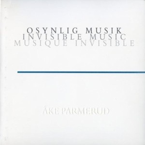 Osynlig Musik = Invisible Music = Musique Invisible