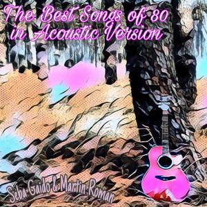 The Best Songs of the 80's in Acoustic Versions