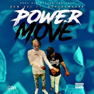 Power Move(feat. Honcho Moonk) (Explicit)