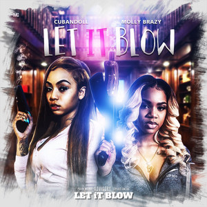 Let It Blow(feat. Molly Brazy) (Explicit)