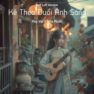 Kẻ Theo Đuổi Ánh Sáng (Bell Lofi)