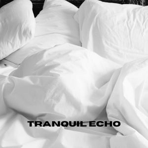 Tranquil Echo