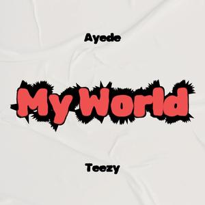 My World (feat. Teezy Rax)