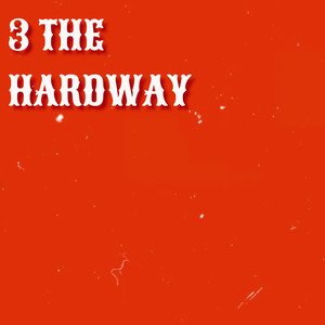 3 the Hardway (Explicit)