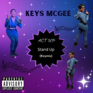 Act up/ Stand up Keymix (Explicit)