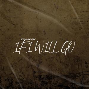 If I will Go (feat. ScatterBeatz)