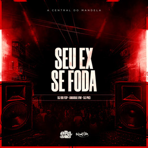 Seu Ex Se Foda (Explicit)