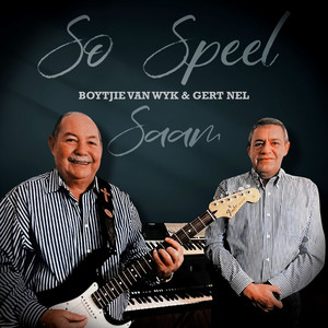 So Speel Boytjie Van Wyk and Gert Nel Saam