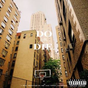 DO OR DIE. (Explicit)