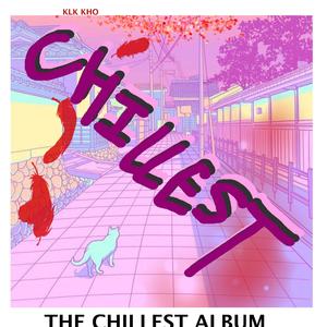 The Chillest (Explicit)