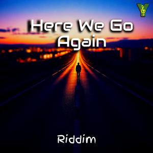 Here we go agian (Riddim Version)