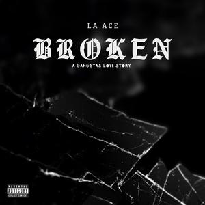 Broken : A Gangsta's Love Story