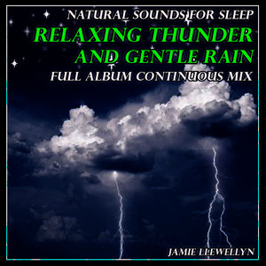 Natural Sounds for Sleep: Relaxing Thunder and Gentle Rain