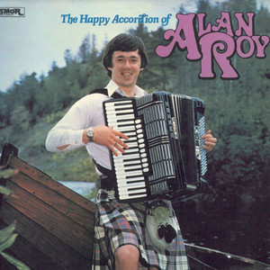 The Happy Accordion Of Alan Roy