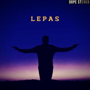 Lepas(feat. KAKAZE & Yasmir Linx) (Explicit)
