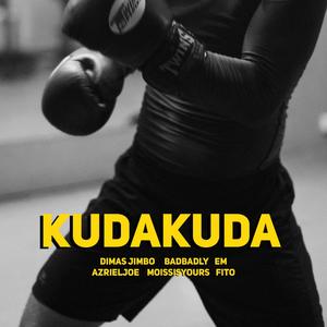 KUDAKUDA (feat. BADBADLY, EM, AZRIELJOE, MoissIsYours & Fito) [Explicit]