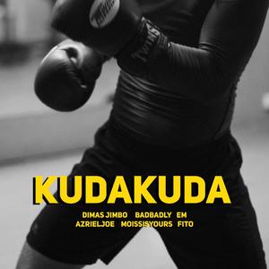 KUDAKUDA (feat. BADBADLY, EM, AZRIELJOE, MoissIsYours & Fito) (Explicit)