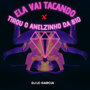 ELA VAI TACANDO x TIROU ANELZINHO DA BIO (Explicit)