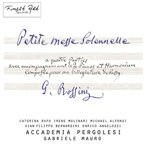 ROSSINI, G.: Petite messe solennelle (1863 chamber version) (Rufo, Molinari, Alfonsi, Bernardini, Accademia Pergolesi, Angelozzi, Leomporri, Mauro)