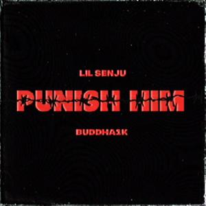 PUNISH HIM (feat. buddha1k) [Explicit]