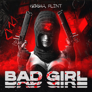 Gosha Flint - Bad Girl(feat. Teodor)