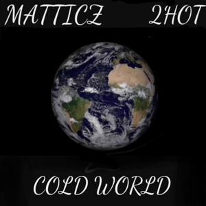 Cold World(feat. 2Hot) (Explicit)
