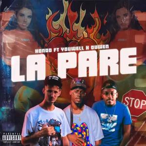 La Pare (feat. Kondo, Youwell  & Ouwen)