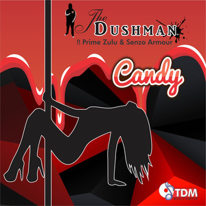 Candy (feat. Prime Zulu & Senzo Armour) [Explicit]