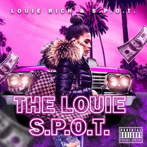 The Louie S.P.O.T. (Explicit)