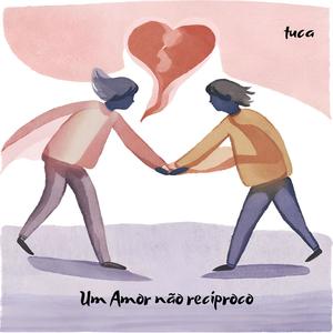 Um Amor Não Recíproco