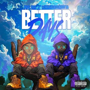 Better Days (feat. Lowkey Da DonDotta) (Explicit)