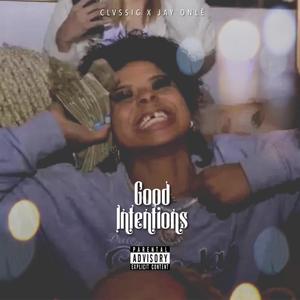 Good Intentions (Explicit)