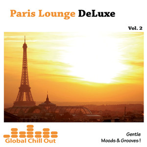 Paris Lounge Deluxe Vol. 2 - Gentle Moods & Grooves!