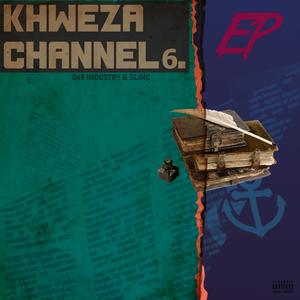 KHWEZA CHANNEL.6 (Explicit)