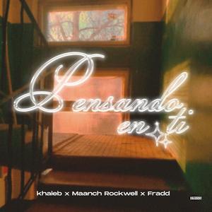 Pensando En Ti (feat. Maanch Rockwell & Fradd)