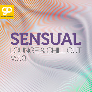 Sensual Lounge & Chill Out, Vol. 3 (Explicit)