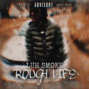 Rough life (Explicit)