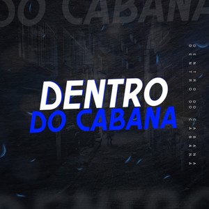Dentro do Cabana (Explicit)